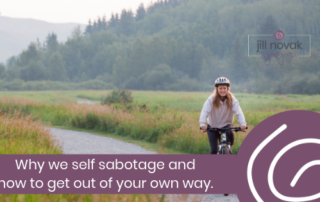 Why we self sabotage and how to get out of your own way