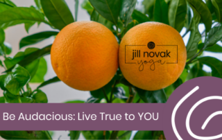 Be Audacious: Live True to YOU